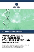 Dinesh Pandithavidana, Dr Dinesh Pandithavidana, Dr. Dinesh Pandithavidana - FOTOSCHALTBARE NEUNGLIEDRIGE ZYKLISCHE ENZYNE UND ENYNE-ALLENE