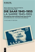 Heinen, Armin Heinen, Rainer Hudemann, Thomas Kees, Raymon Poidevin - Die Saar 1945-1955 / La Sarre 1945-1955