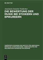 Annemarie Jeanette Neubecker - Die Bewertung der Musik bei Stoikern und Epikureern