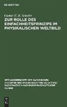 Gustav E. R. Schulze - Zur Rolle des Einfachheitsprinzips im physikalischen Weltbild