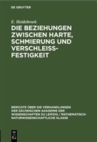 E. Heidebroek - Die Beziehungen zwischen Harte, Schmierung und Verschleissfestigkeit