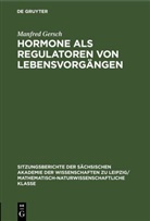 Manfred Gersch - Hormone als Regulatoren von Lebensvorgängen