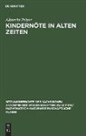 Albrecht Peiper - Kindernöte in Alten Zeiten