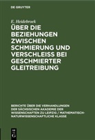 E. Heidebroek - Über die Beziehungen zwischen Schmierung und Verschleiss bei geschmierter Gleitreibung