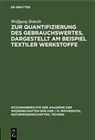 Wolfgang Bobeth - Zur Quantifizierung des Gebrauchswertes, dargestellt am Beispiel textiler Werkstoffe