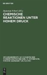 Siegfried Franck, Wolfgang Schirmer, Heinz Stiller, Heiner Vollstädt - Chemische Reaktionen unter hohem Druck