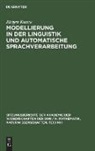 Jürgen Kunze - Modellierung in der Linguistik und automatische Sprachverarbeitung
