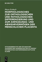 Hasso Essbach - Morphologisches zur orthologischen und pathologischen Differenzierung und zum Anpassungs- und Abwehrvermögen der menschlichen Placenta