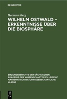 Hermann Berg - Wilhelm Ostwald - Erkenntnisse über die Biosphäre