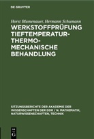 Horst Blumenauer, Hermann Schumann - Werkstoffprüfung Tieftemperatur - thermo-mechanische Behandlung