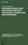 Christian Weissmantel - Anwendungen der Wechselwirkung zwischen lonen und Festkörpern