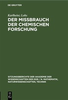 Karlheinz Lohs - Der Mißbrauch der chemischen Forschung
