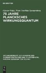 Hans Joachim Spangenberg, Günter Vojta - 75 Jahre Plancksches Wirkungsquantum