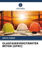 Smita Singh - GLASFASERVERSTÄRKTER BETON [GFRC]