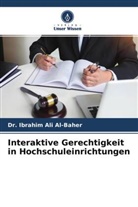 Dr Ibrahim Ali Al-Baher, Dr. Ibrahim Ali Al-Baher, Ibrahim Ali Al-Baher - Interaktive Gerechtigkeit in Hochschuleinrichtungen