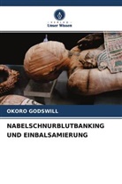 Okoro Godswill - NABELSCHNURBLUTBANKING UND EINBALSAMIERUNG