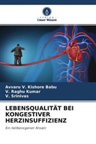 V Raghu Kumar, V. Raghu Kumar, V Srinivas, V. Srinivas, Avvaru V Kishore Babu, Avvaru V. Kishore Babu - LEBENSQUALITÄT BEI KONGESTIVER HERZINSUFFIZIENZ