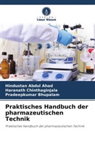 Hindustan Abdul Ahad, Abdul Ahad, Bhu, Pradeepkumar Bhupalam, Haranath Chinthaginjala - Praktisches Handbuch der pharmazeutischen Technik