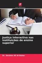 Dr. Ibrahim Ali Al-Baher, Ibrahim Ali Al-Baher - Justiça interactiva nas instituições de ensino superior
