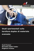 Raghuvir Kumar, Sunil Kumar, Ravindra Nath Yadav - Studi sperimentali sulla tornitura duplex di materiale avanzato