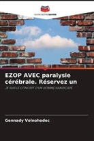 Gennady Volnohodec - EZOP AVEC paralysie cérébrale. Réservez un