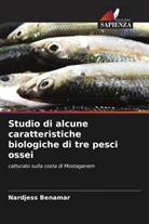 Nardjess Benamar - Studio di alcune caratteristiche biologiche di tre pesci ossei