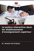 Dr. Ibrahim Ali Al-Baher, Ibrahim Ali Al-Baher - La justice interactive dans les établissements d'enseignement supérieur