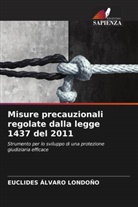 EUCLIDES ÁLVARO LONDOÑO, EUCLIDES ÁLVARO LONDOÑO LONDOÑO - Misure precauzionali regolate dalla legge 1437 del 2011