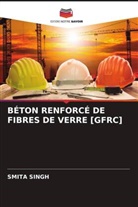 Smita Singh - BÉTON RENFORCÉ DE FIBRES DE VERRE [GFRC]