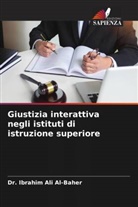 Dr. Ibrahim Ali Al-Baher, Ibrahim Ali Al-Baher - Giustizia interattiva negli istituti di istruzione superiore