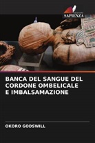 Okoro Godswill - BANCA DEL SANGUE DEL CORDONE OMBELICALE E IMBALSAMAZIONE