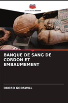 Okoro Godswill - BANQUE DE SANG DE CORDON ET EMBAUMEMENT