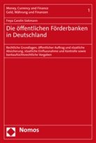 Freya Carolin Siekmann - Die öffentlichen Förderbanken in Deutschland