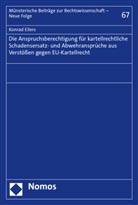Konrad Eilers - Die Anspruchsberechtigung für kartellrechtliche Schadensersatz- und Abwehransprüche aus Verstößen gegen EU-Kartellrecht
