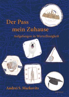 Andrei S Markovits, Andrei S. Markovits - Der Pass mein Zuhause