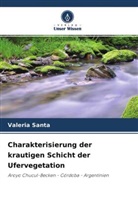 Valeria Santa - Charakterisierung der krautigen Schicht der Ufervegetation