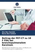 Ons Ben Hamida, Dorra Ben Sellem - Beitrag der PET-CT zu 18 F FDG bei bronchopulmonalem Karzinom