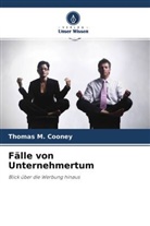 Thomas M Cooney, Thomas M. Cooney - Fälle von Unternehmertum