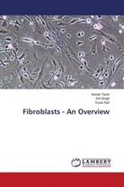 Kunal Sah, Anil Singh, Kanak Tiwari - Fibroblasts - An Overview