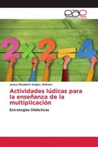 Jesica Elizabeth Angles Jiménez - Actividades lúdicas para la enseñanza de la multiplicación