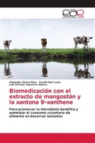 Luis Alfonso Guerrero-Quiroz, Cecilia Neri-Luna, Alejandro Sierra-Rizo - Biomedicación con el extracto de mangostán y la xantona 9-xanthene