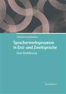 Wilhelm Grießhaber - Spracherwerbsprozesse in Erst- und Zweitsprache