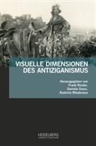 Daniela Gress, Radmila Mladenova, Frank Reuter - Visuelle Dimensionen des Antiziganismus