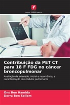 Ons Ben Hamida, Dorra Ben Sellem - Contribuição da PET CT para 18 F FDG no câncer broncopulmonar
