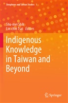 Shu-Mei Shih, Tsai, Lin-chin Tsai - Indigenous Knowledge in Taiwan and Beyond