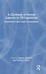 Lynn A. (Nassau University Medical Cente Schaefer, Thomas J. Farrer, Lynn A. Schaefer - Casebook of Mental Capacity in Us Legislation