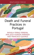 Ana Júlia Almeida Miranda, Ana Julia Queiroz Almeida Miranda, Rafaela Ferraz Ferreira, Rafaela Almeida Miranda Ferraz Ferreira, Rafaela Ferraz Ferreira, Rafaela Ferraz Almeida Miranda Ferreira... - Death and Funeral Practices in Portugal