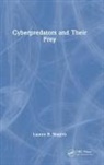 Lauren Shapiro, Lauren (John Jay College Shapiro, Lauren R. Shapiro, Lauren R. (John Jay College Shapiro, Shapiro Lauren R. - Cyberpredators and Their Prey