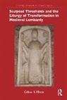 Gillian B. Elliott - Sculpted Thresholds and the Liturgy of Transformation in Medieval