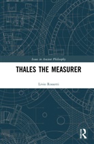 Livio Rossetti - Thales the Measurer